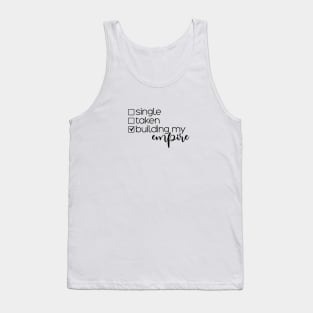 Building My Empire. Boss Ladies. Inspirational Quote Art Tank Top